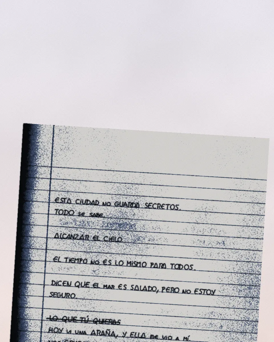 A ruled diary page printed in black and a blue ink: lines in Juan’s capitals, “Esta ciudad no guarda secretos. Todo se sabe.”, “Alcanzar el cielo.”, and one line crossed out.