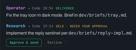 The comms list: Operator to Code, delivered; Research to Code, held, needs your approval, with Approve and send and Decline buttons under it.